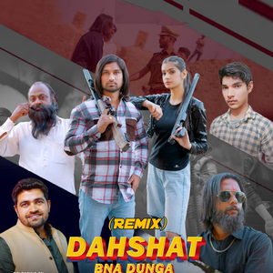 Dahshat Bna Dunga (Remix)