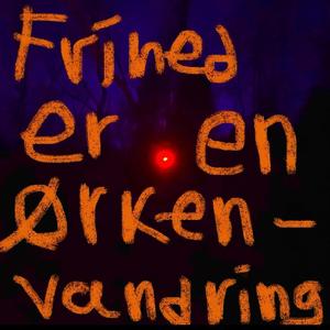 Frihed er en ørkenvandring