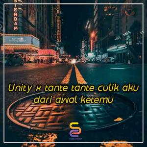 Dj Unity x Tante Tante culik aku culik aku dari awal pertama