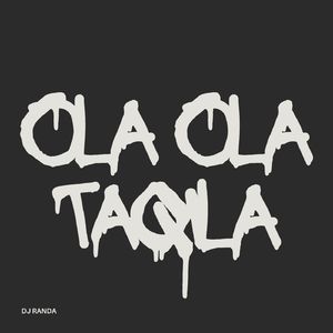 Ola Ola Taqila