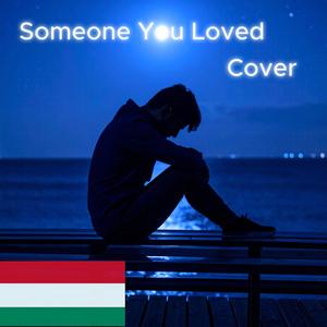 Someone You Loved | Hungarian Cover | Magyar Feldolgozás
