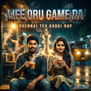 Life Oru Game Da - Chennai Tea Kadai Rap