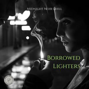 Borrowed Lighters
