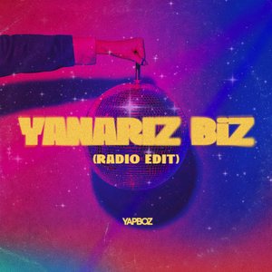Yanarız Biz (Radio Edit)