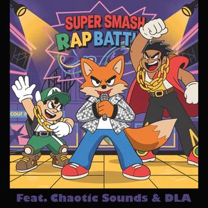 Smash Bro Cypher (feat. Chaotic Sounds & DLA)