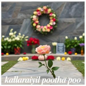 Kallaraiyil pootha poo