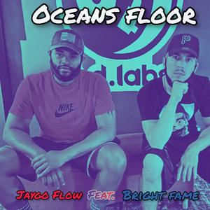 Oceans Floor (feat. Bright Fame)