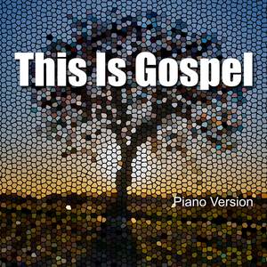 This Is Gospel (Piano Version)