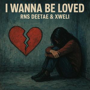 I wanna be loved (feat. Xweli) (Remix)