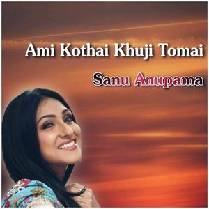 Ami Kothai Khuji Tomai