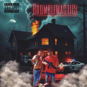 Problemactic (feat. Rob956)