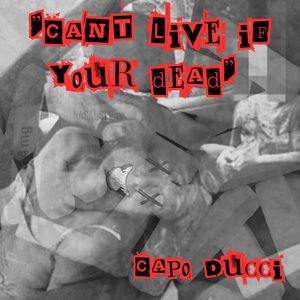 Cant Live If Your Dead