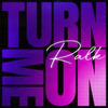 Ralk - Turn Me On