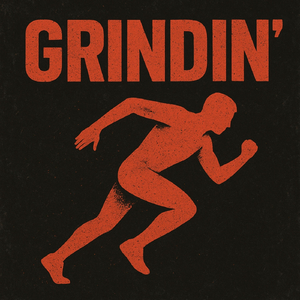 GRINDIN'