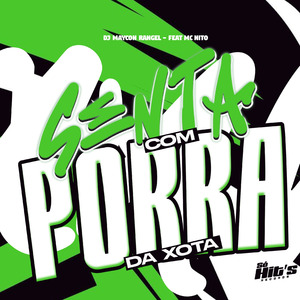 Senta Com a Porra da Xota