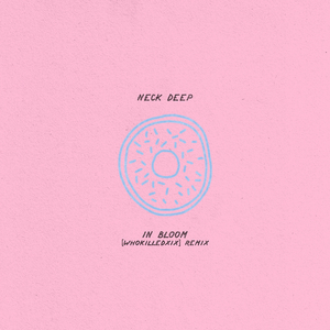 In Bloom [WHOKILLEDXIX Remix]