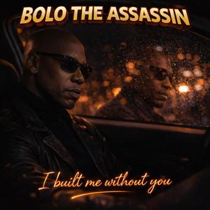 I Built Me Without You (feat. Antoine Maurice King & Spate Media)