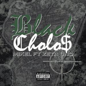 Black Cholo$
