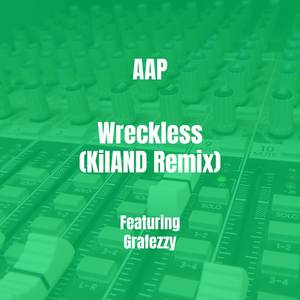 Wreckless (KilAND Remix)