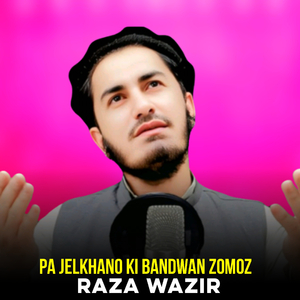Pa Jelkhano Ki Bandwan Zomoz