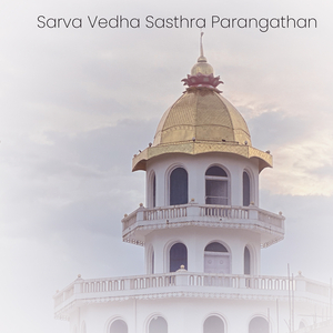 Sarva Vedha Sasthra Parangathan