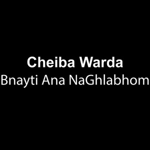 Bnayti Ana NaGhlabhom