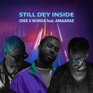 Still Dey Inside (feat. Amaarae)