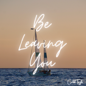 Be Leaving You