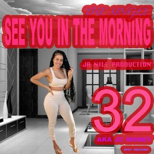 SEE YOU IN THE MORNING