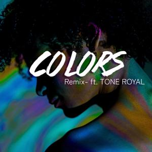 COLORS (feat. Tone Royal) (Remix)