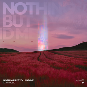 Nothing But You and Me (Extended Mix)