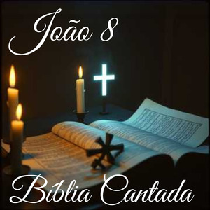 João 8 Bíblia Cantada