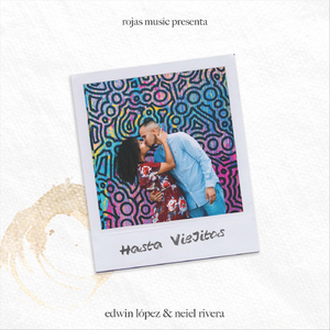 Hasta Viejitos (feat. Edwin Lopez)