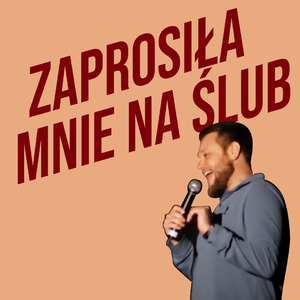 Zaprosiła mnie na ślub