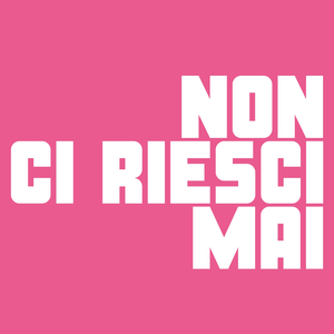 NON CI RIESCI MAI