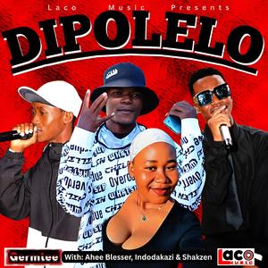 Dipolelo (feat. Ahee Blesser, Indodakazi & Shakazen)