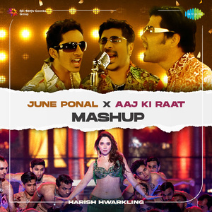 June Ponal X Aaj Ki Raat - Mashup