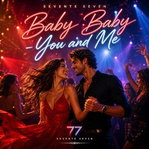 Baby Baby (You And Me)