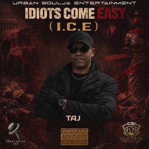 I.C.E (Idiots Come Easy)