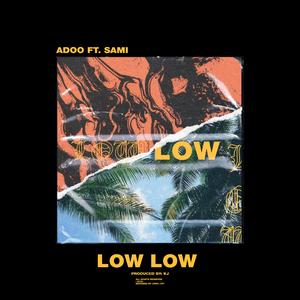 Low Low (feat. SAMI)