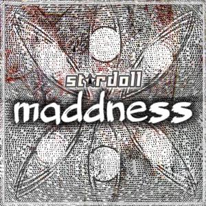 Maddness