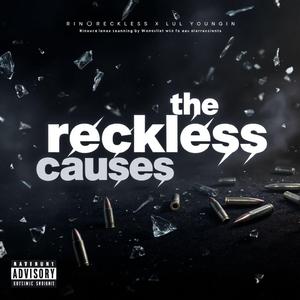 Reckless causes (feat. Lul youngin)