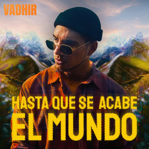 HASTA QUE SE ACABE EL MUNDO