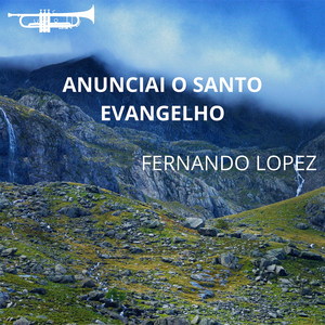 Anunciai o Santo Evangelho