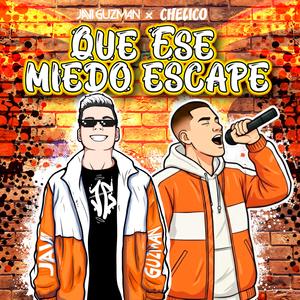 Que Ese Miedo Escape