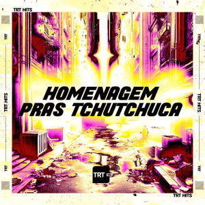 Homenagem Pras Tchutchuca