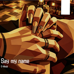 Say my name