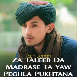 Za Taleeb Da Madrase Ta Yaw Peghla Pukhtana