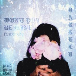 Won't You Be Mine (feat. Nxbxdy)