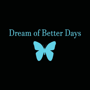 Dream of Better Days